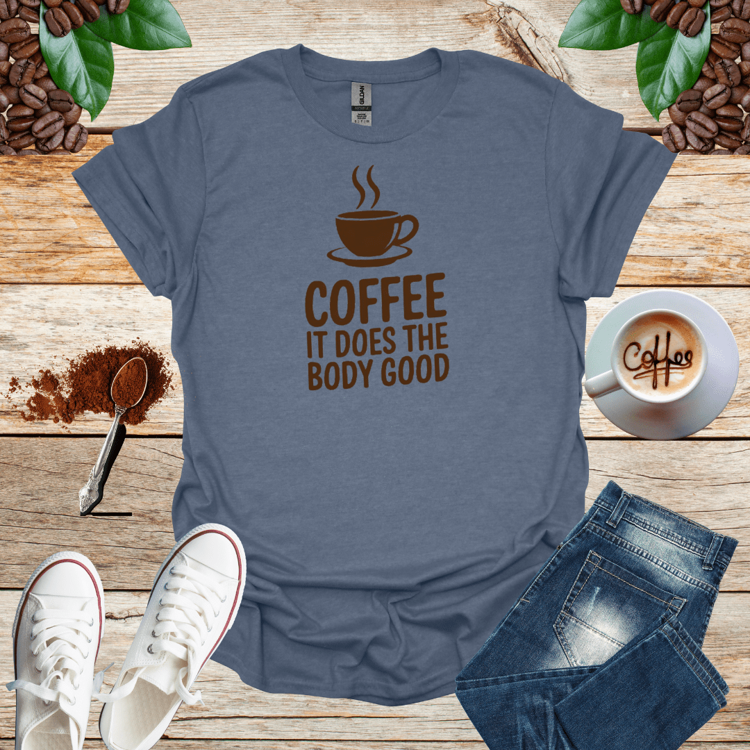 COFFEE IT DOSE THE BODY GOOD
