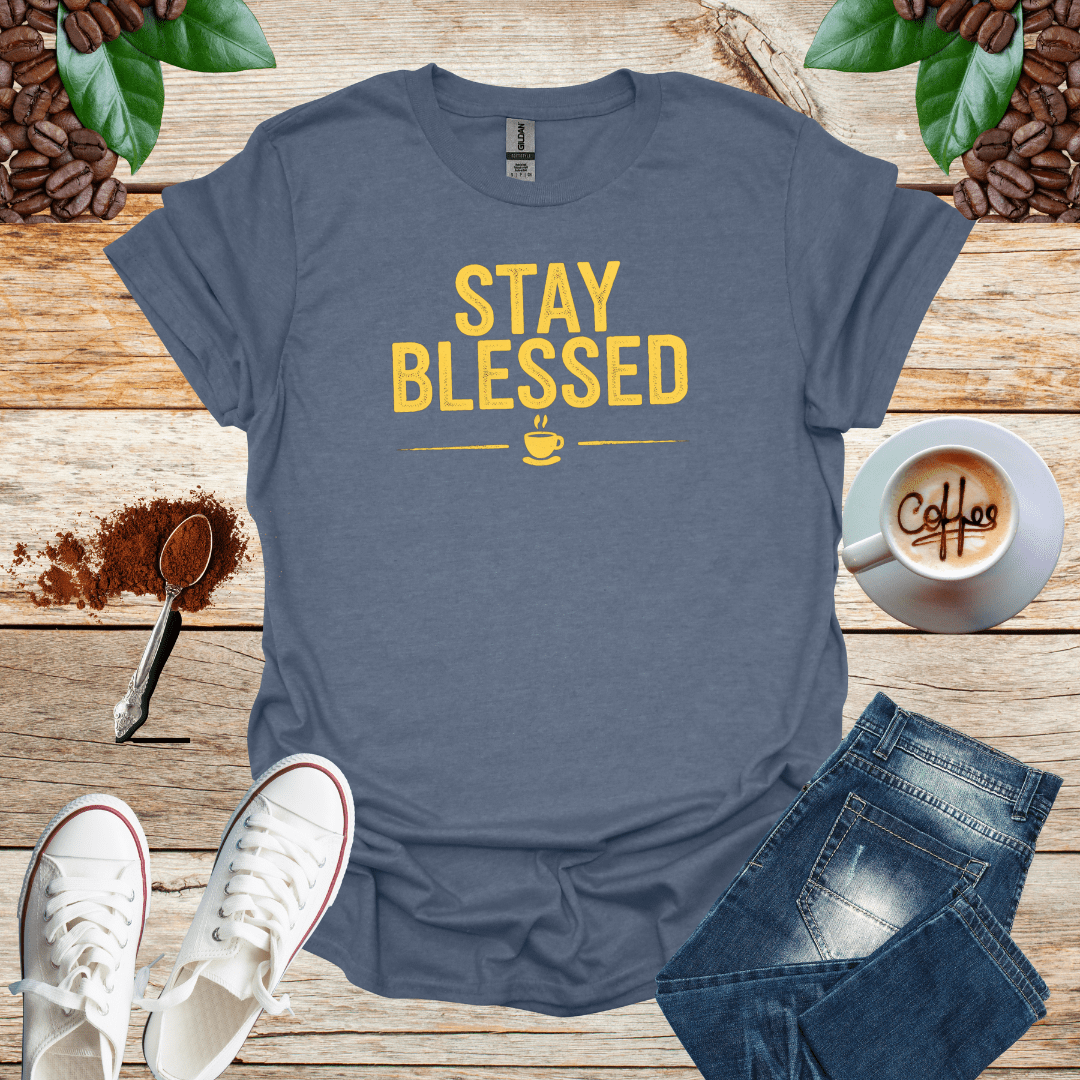 STAY BLESSED T-Shirt