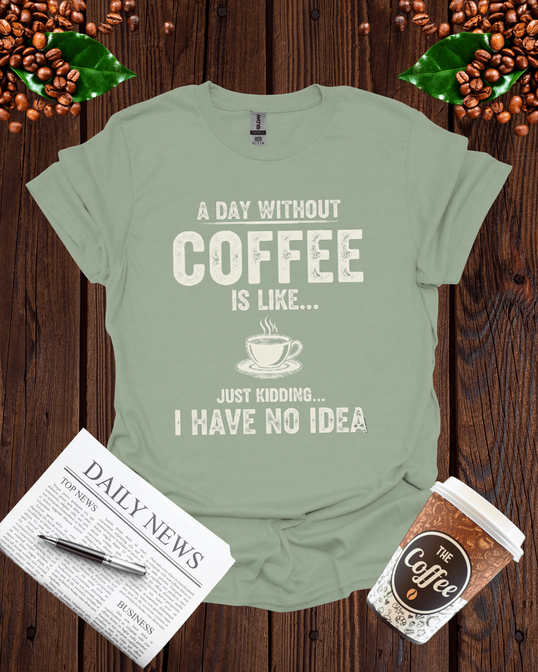 A DAY WITHOUT COFFEE IS LIKE T-Shirt