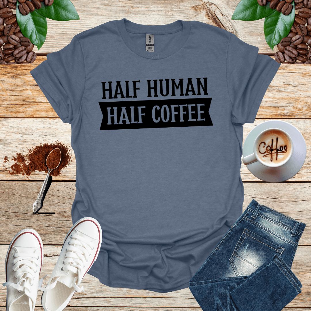 HALF HUMAN HALF COFFEE