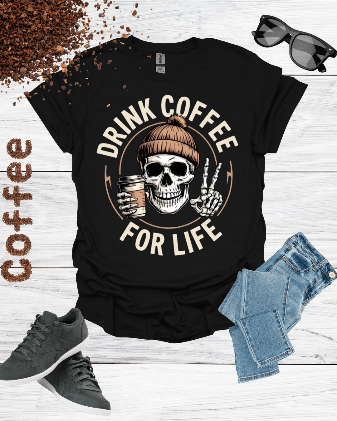 DRINK COFFEE FOR LIFE T-Shirt