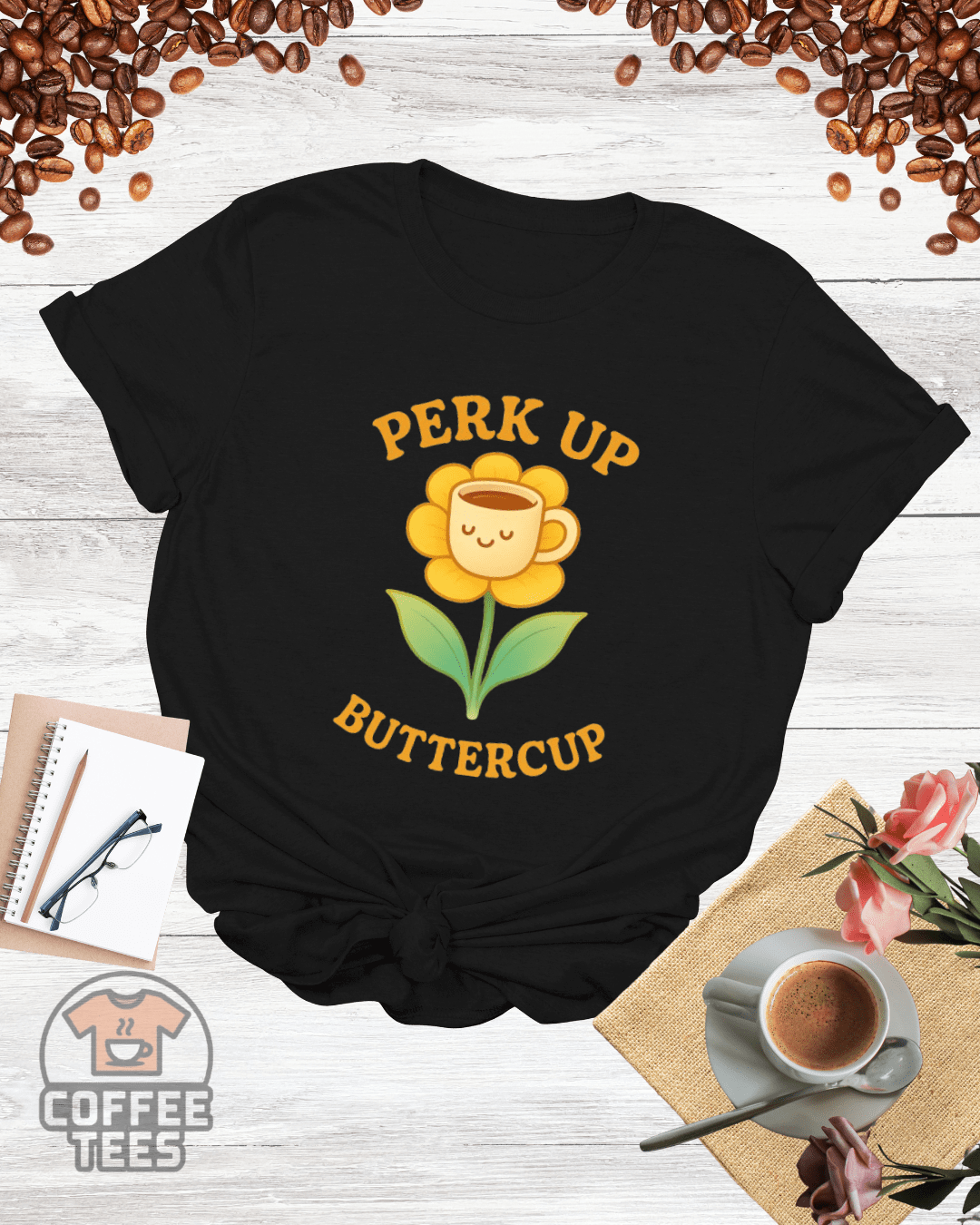 PERK UP BUTTERCUP T-Shirt