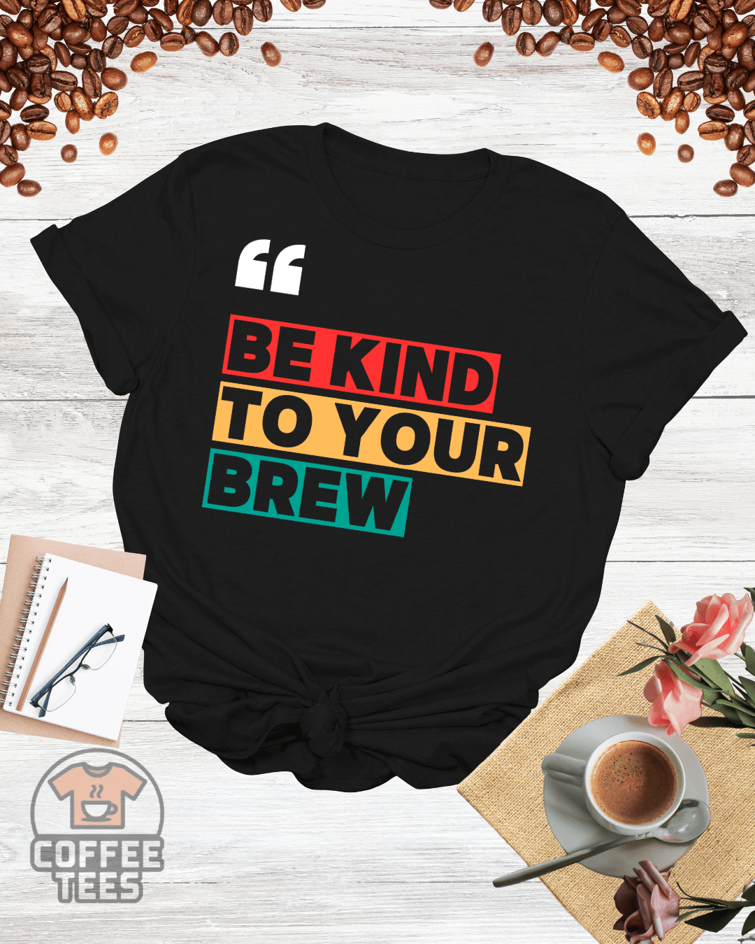 BE KIND TO YOUR BREW T-Shirt