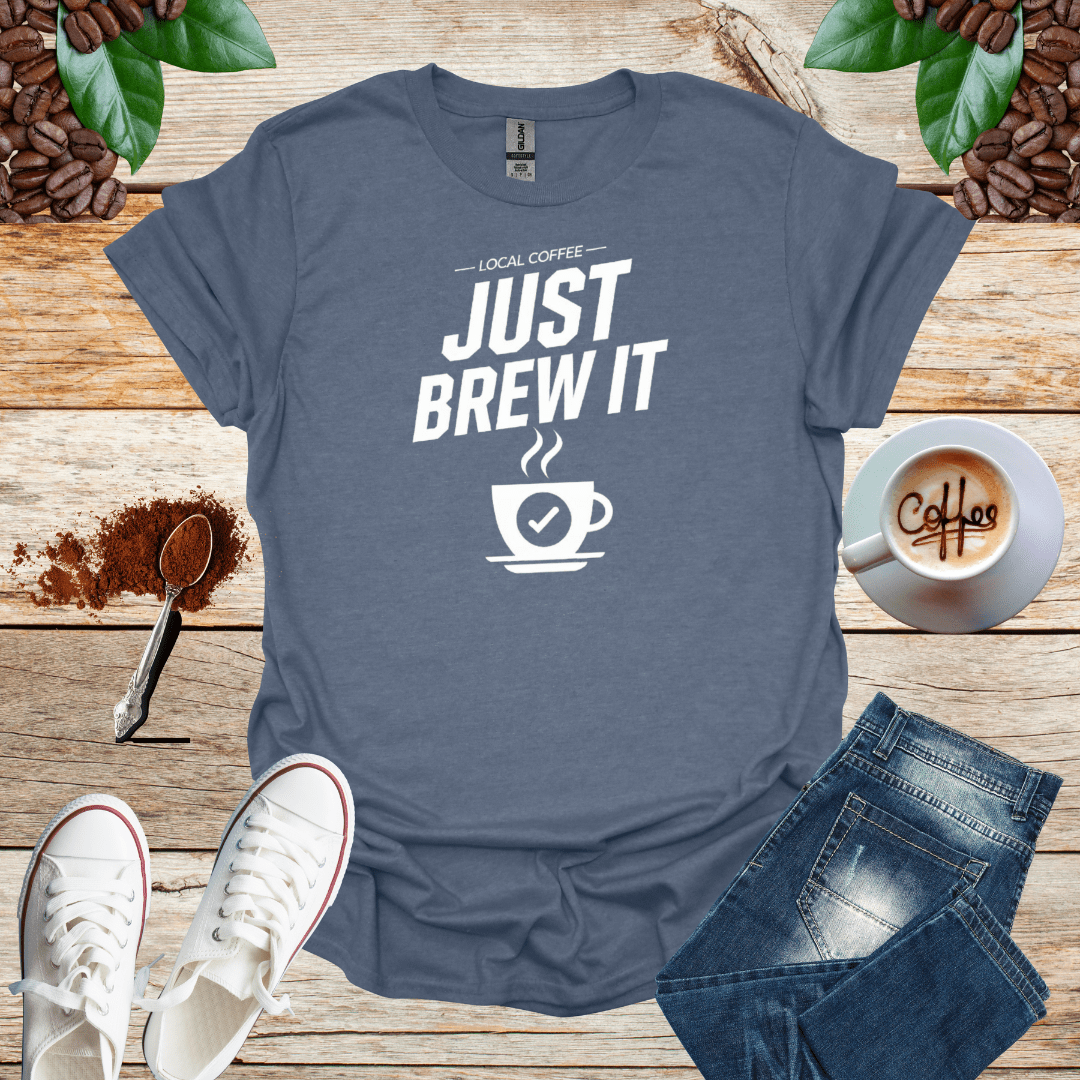 LOCAL COFFEE JUST BREW IT