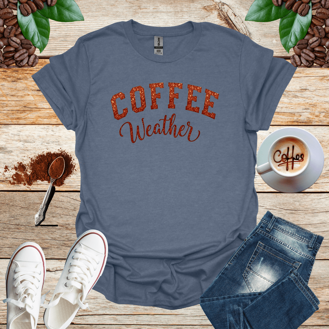 COFFEE WEATHER T-Shirt