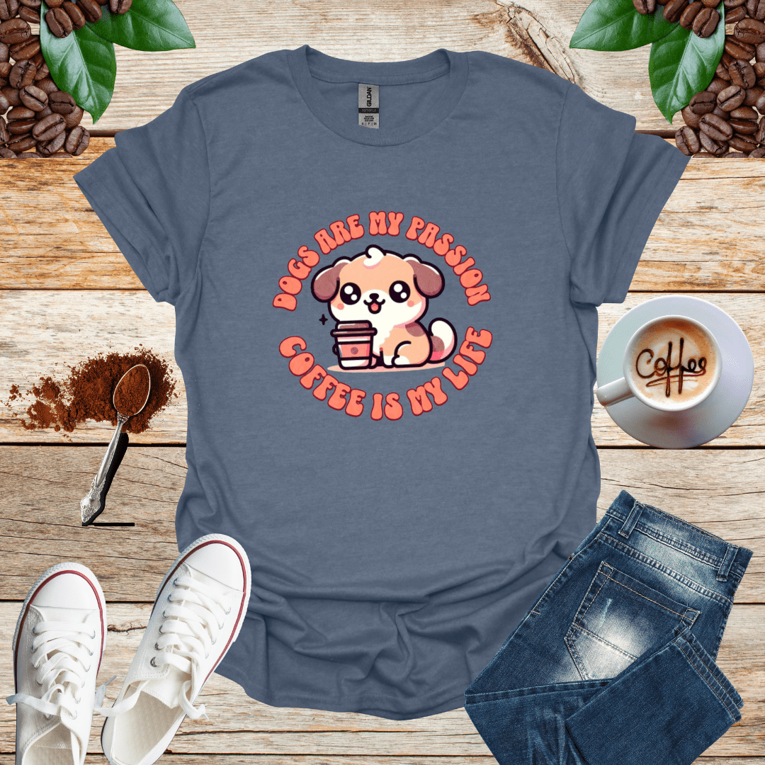 DOGS ARE MY PASSION COFFEE IS MY LIFE