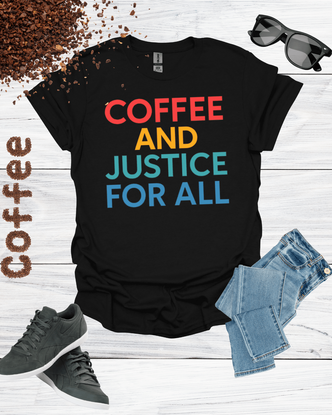 COFFEE AND JUSTICE FOR ALL T-Shirt