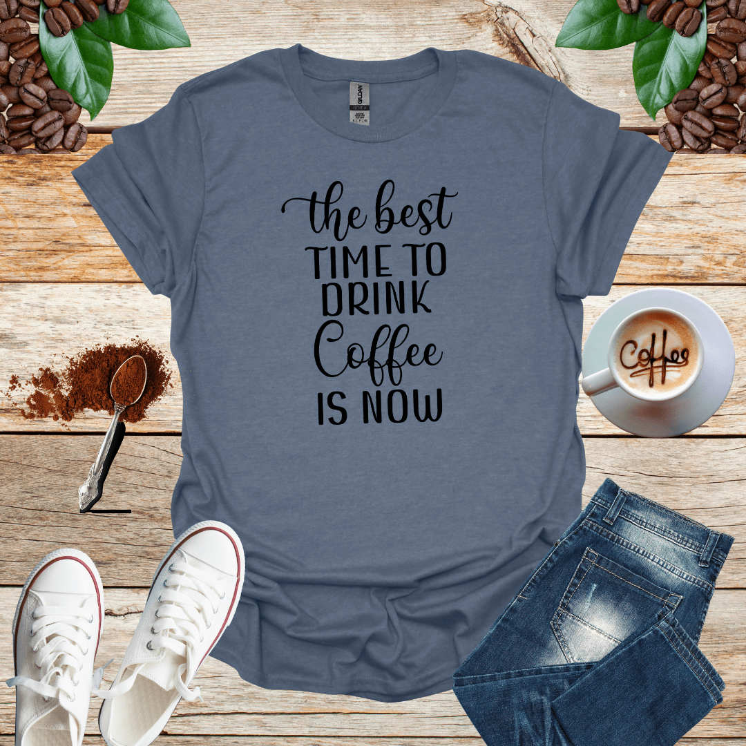 THE BEST TIME TO DRINK COFFEE IS NOW