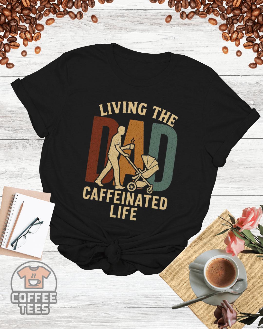 LIVING THE DAD CAFFEINATED LIFE T-Shirt