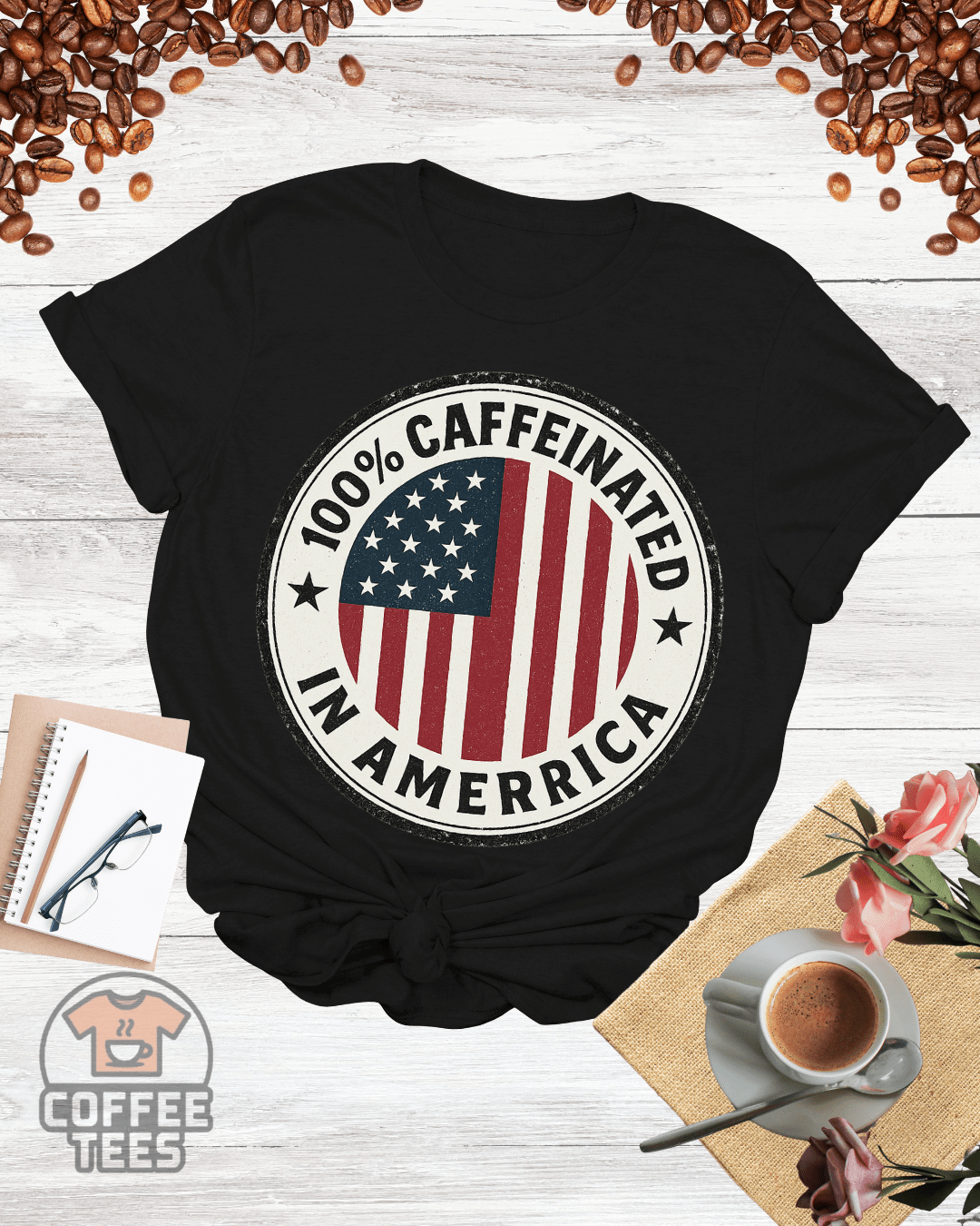 100% CAFFEINATED IN AMERICA T-Shirt