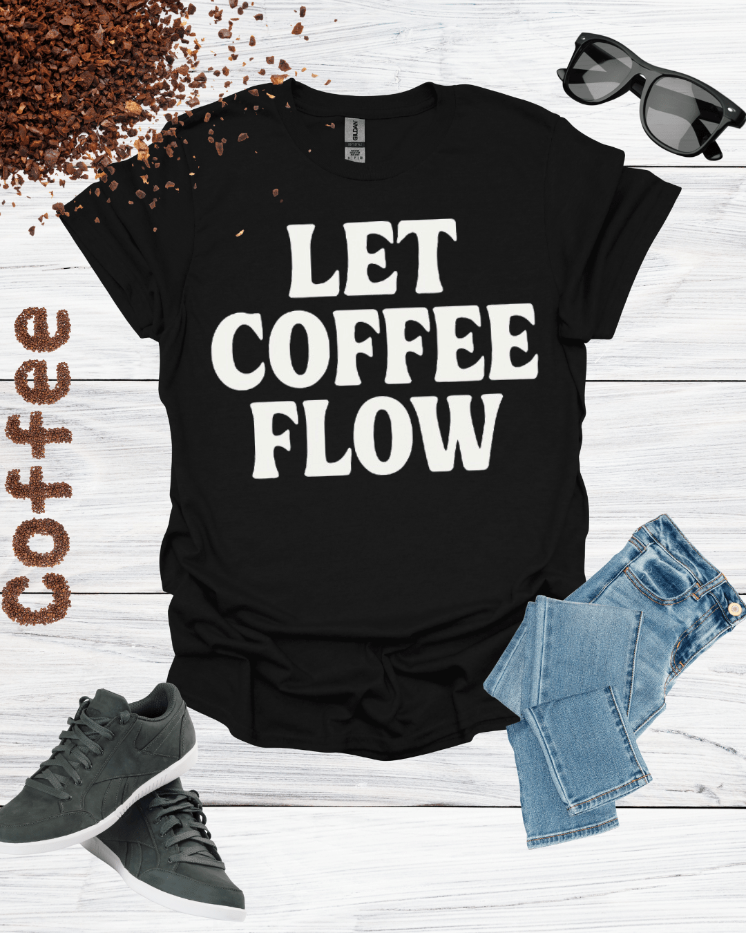 LET COFFEE FLOW T-Shirt