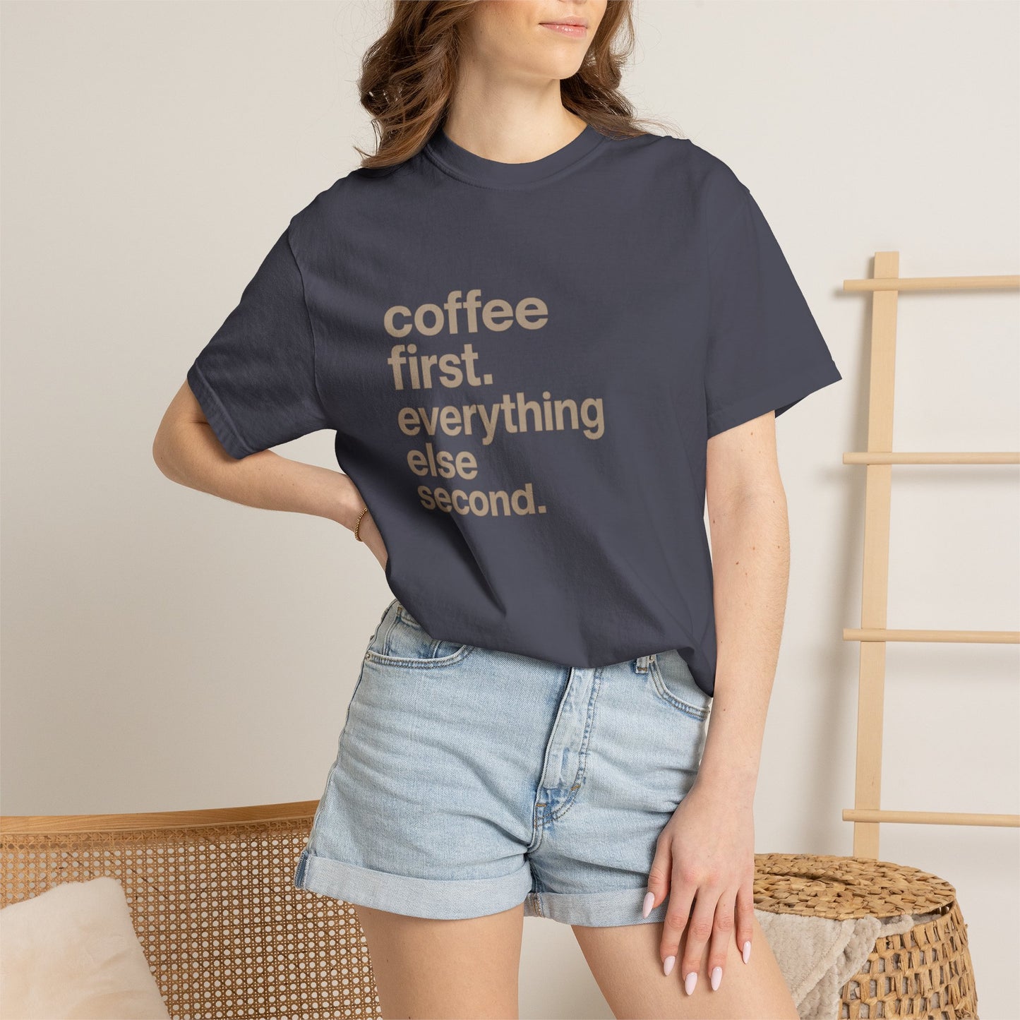 coffee first everything else second T-Shirt