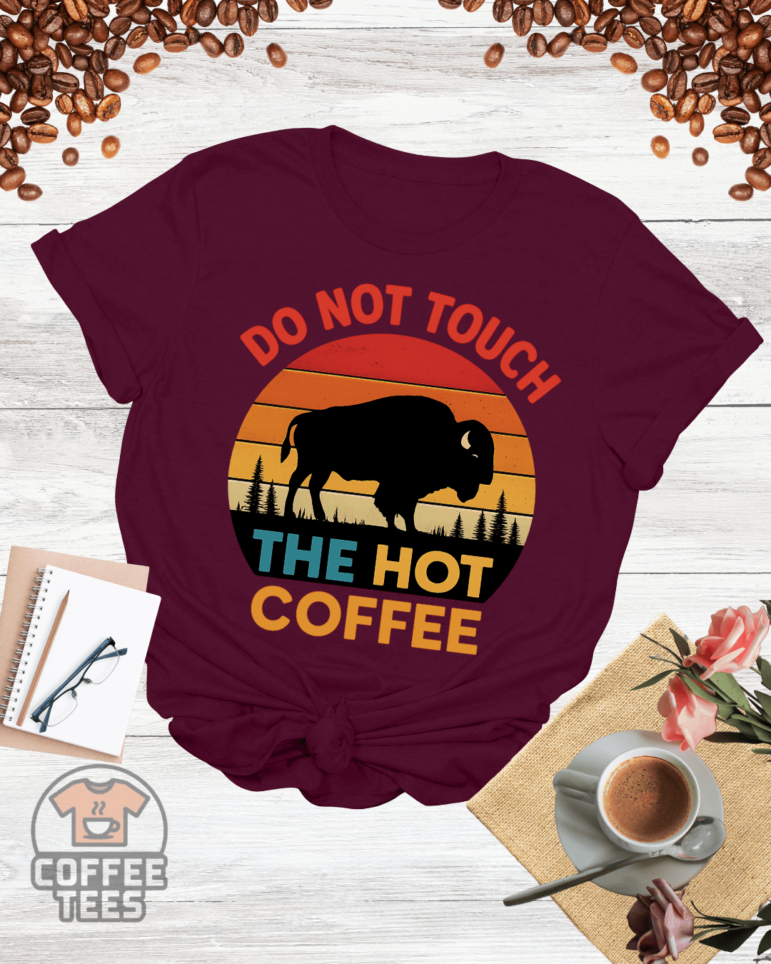 DO NOT TOUCH THE HOT COFFEE T-Shirt