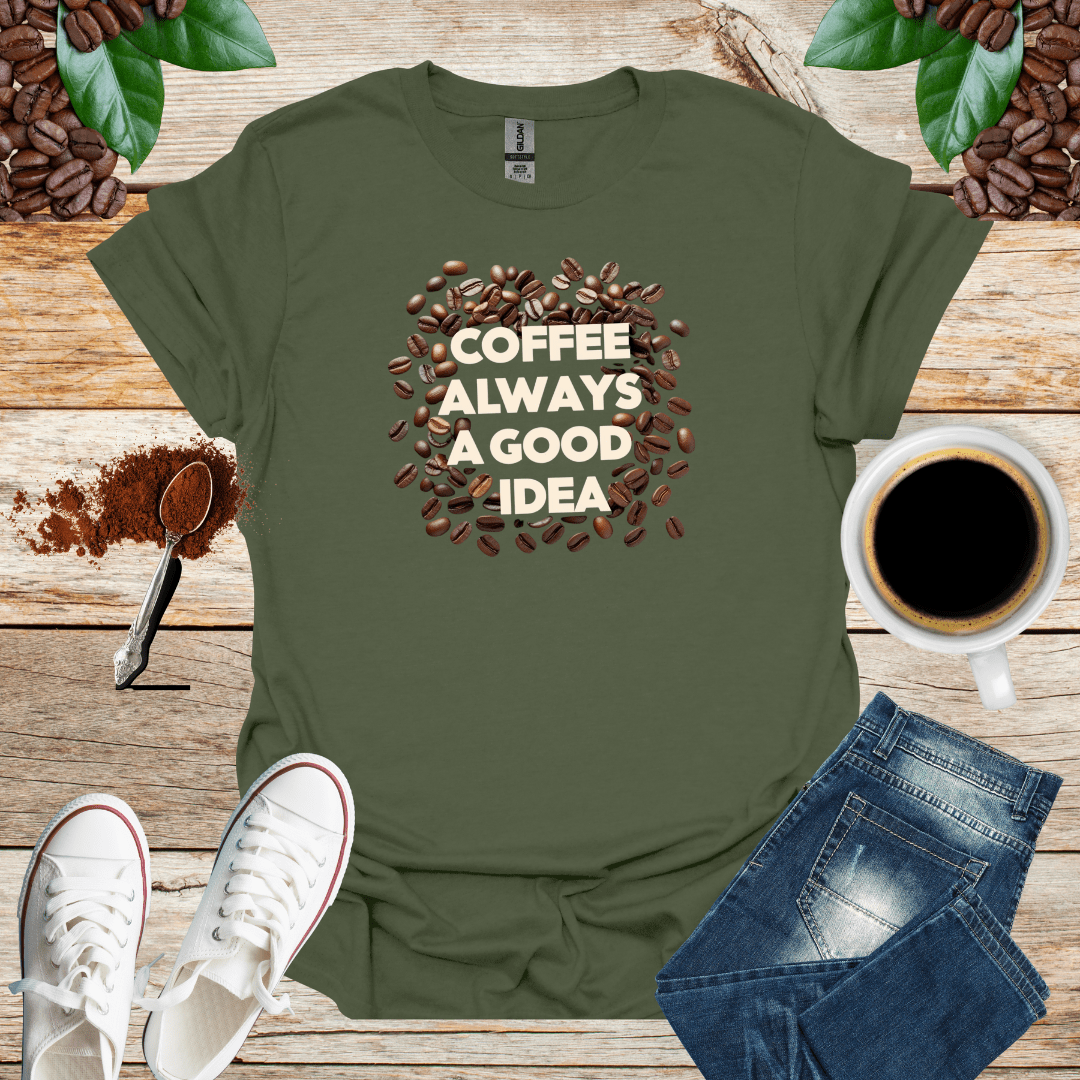 COFFEE ALWAYS A GOOD IDEA