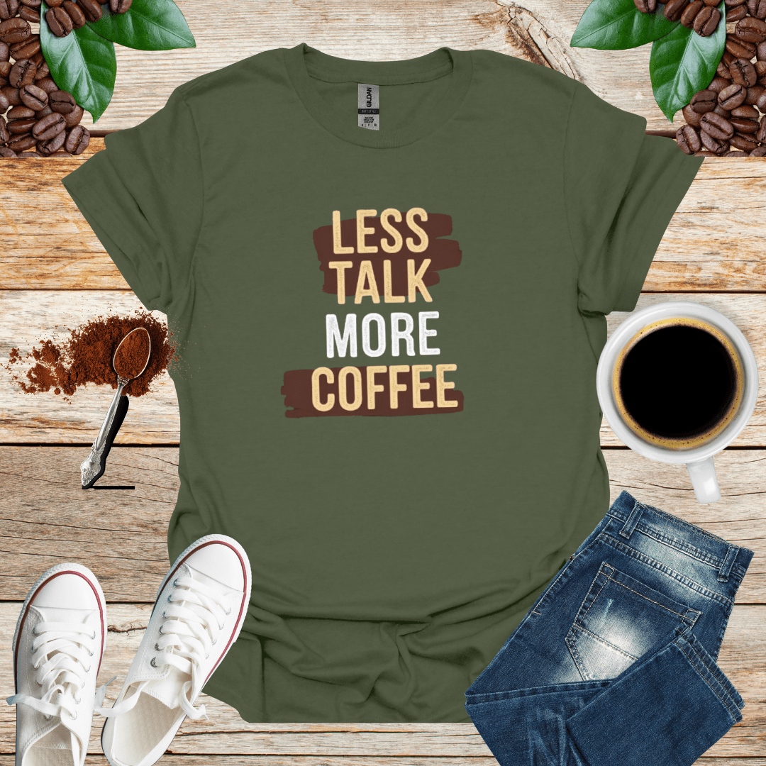 Less Talk More Coffee