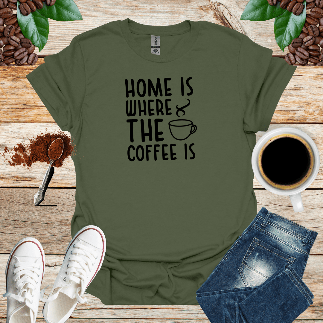 HOME IS WHERE THE COFFEE IS