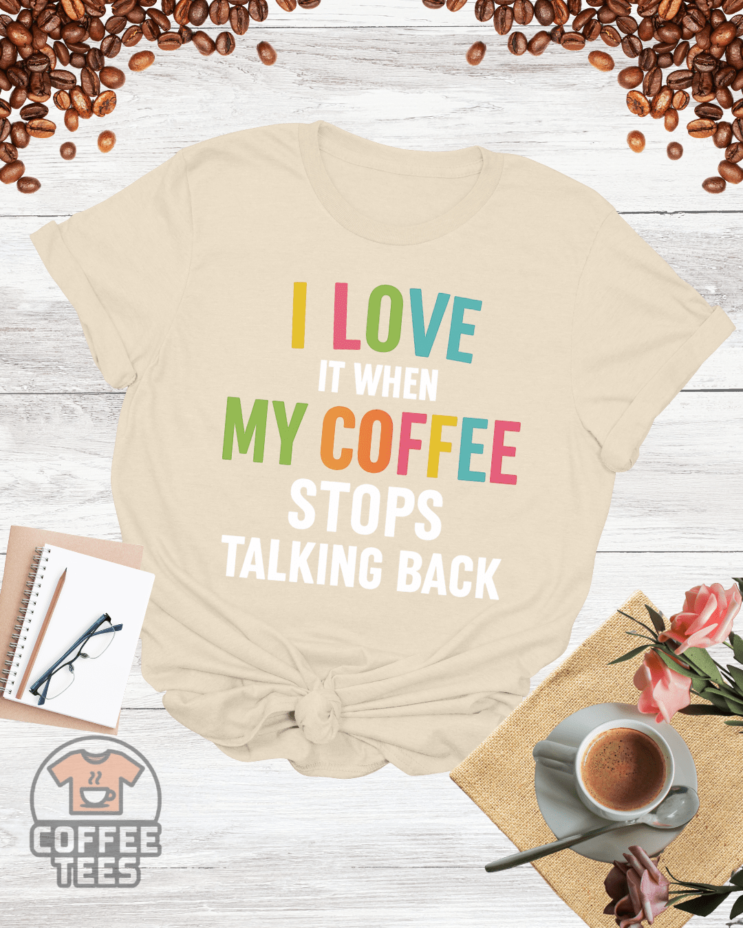 I LOVE IT WITHIN MY COFFEE T-Shirt