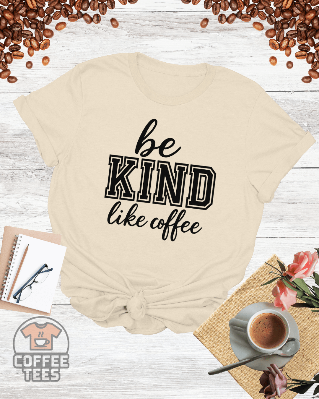 be KIND like coffee T-Shirt