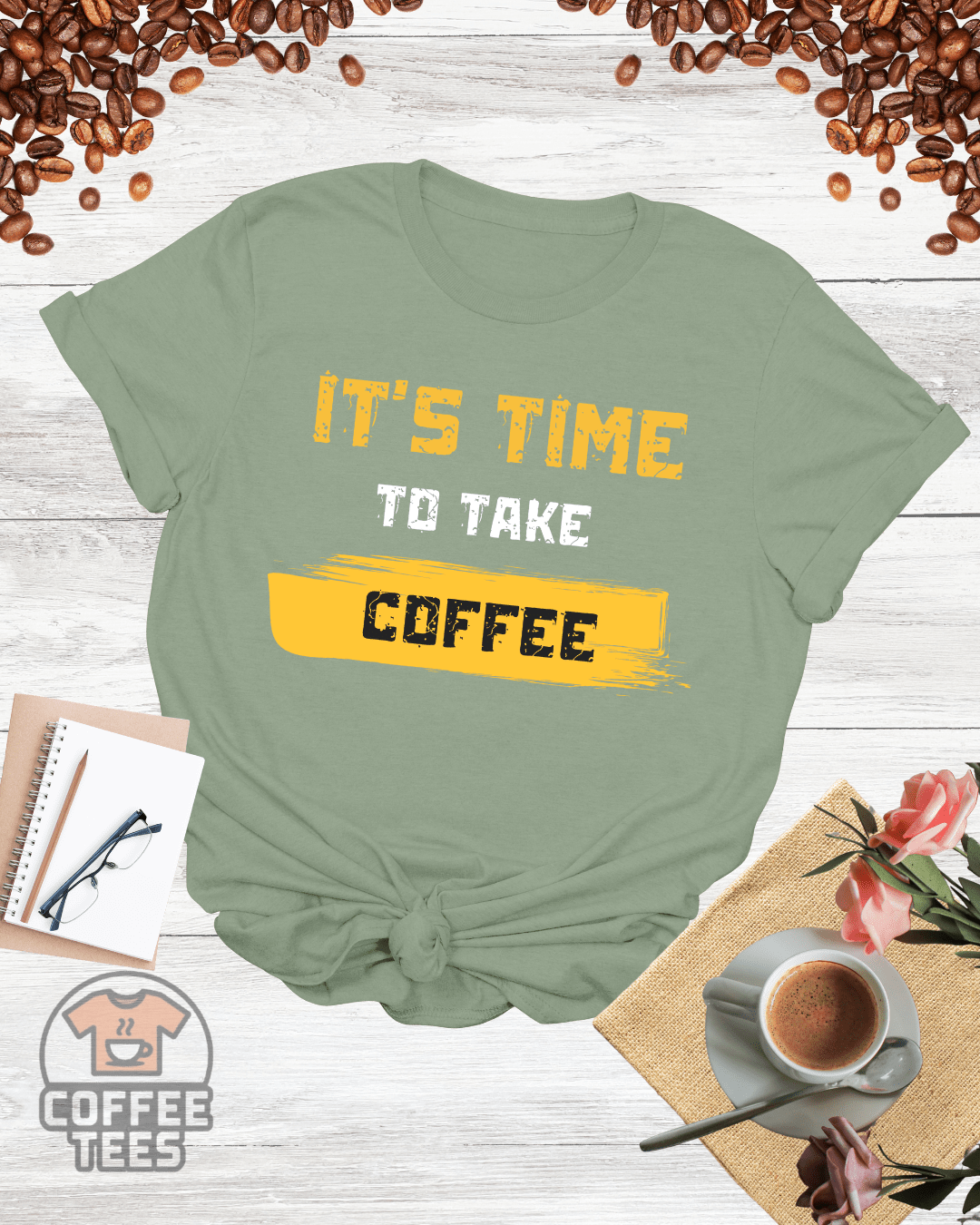 IT'S TIME TO TAKE COFFEE T-Shirt