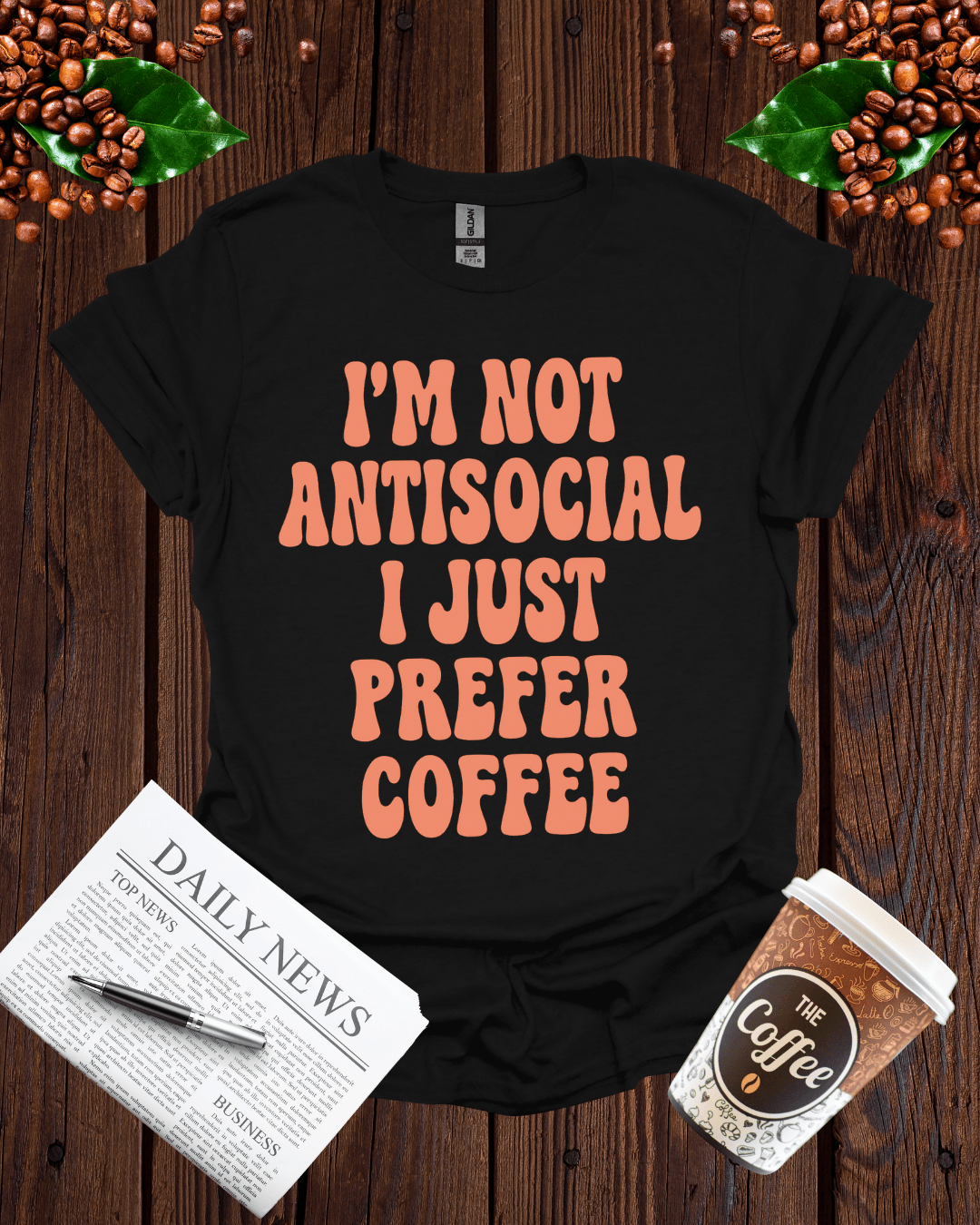 I'M NOT ANTISOCIAL I JUST PREFER COFFEE T-Shirt