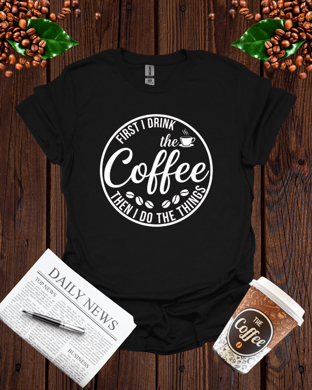 FIRST I DRINK the coffee T-Shirt