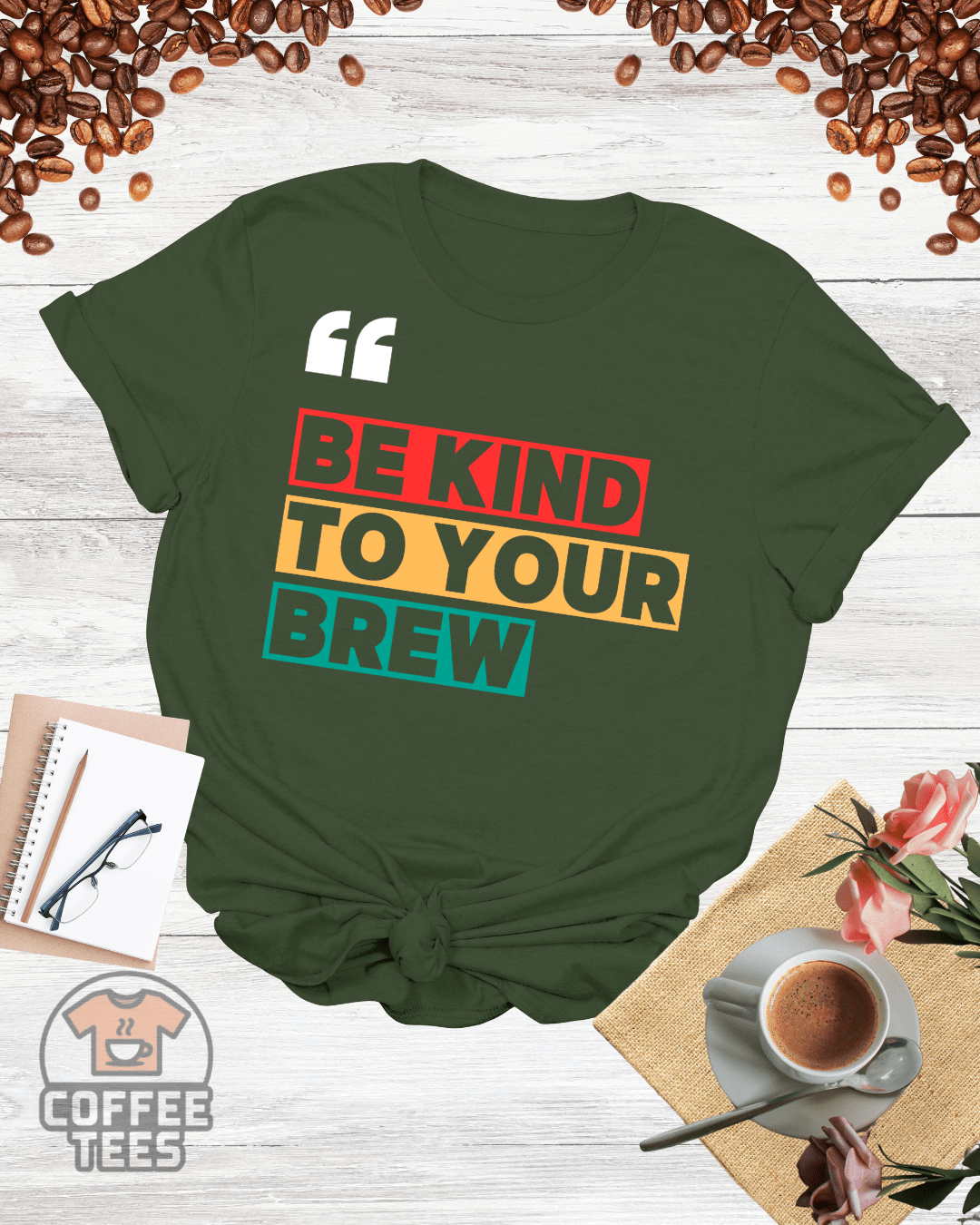 BE KIND TO YOUR BREW T-Shirt