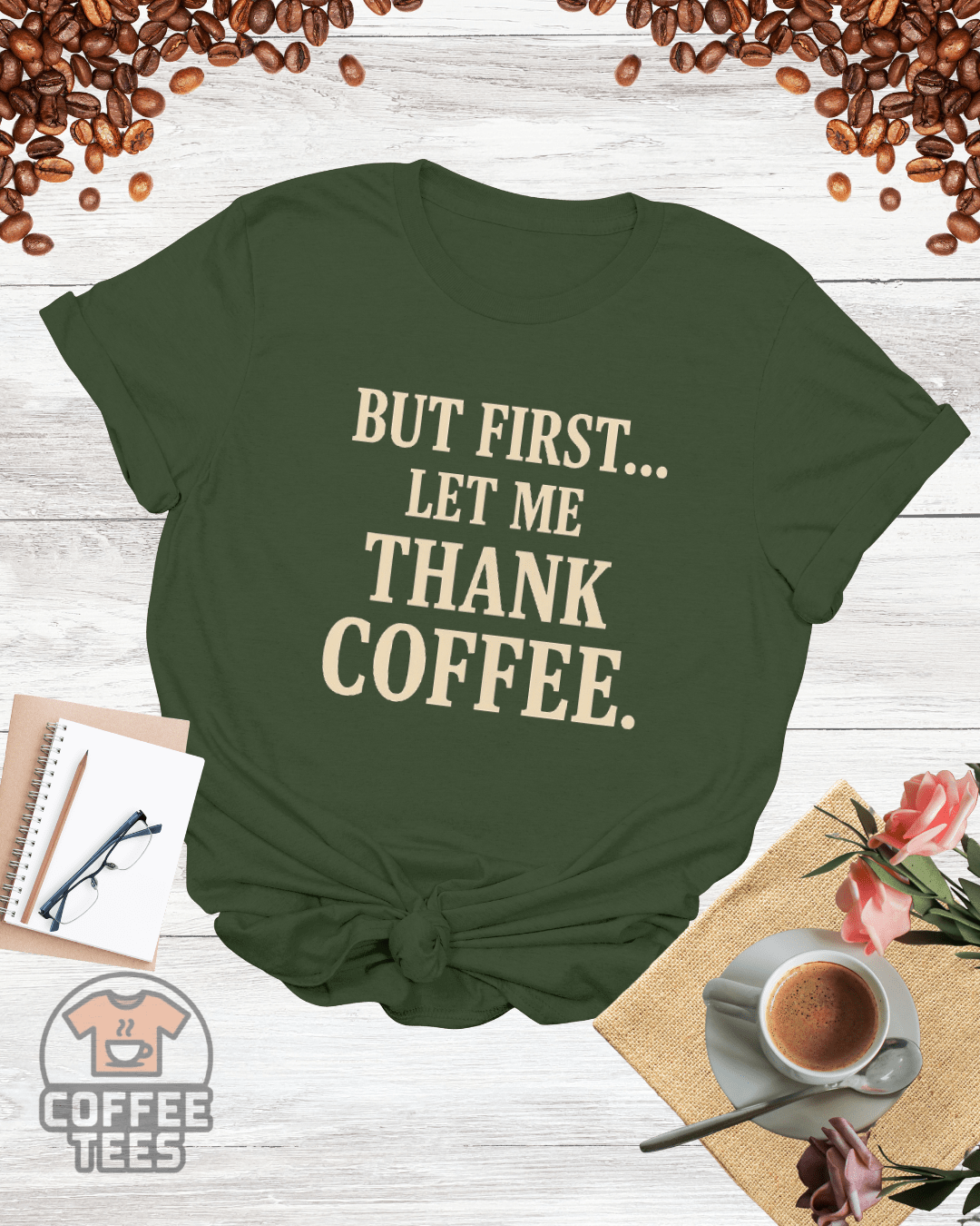 BUT FIRST LET ME THANK COFFEE T-Shirt