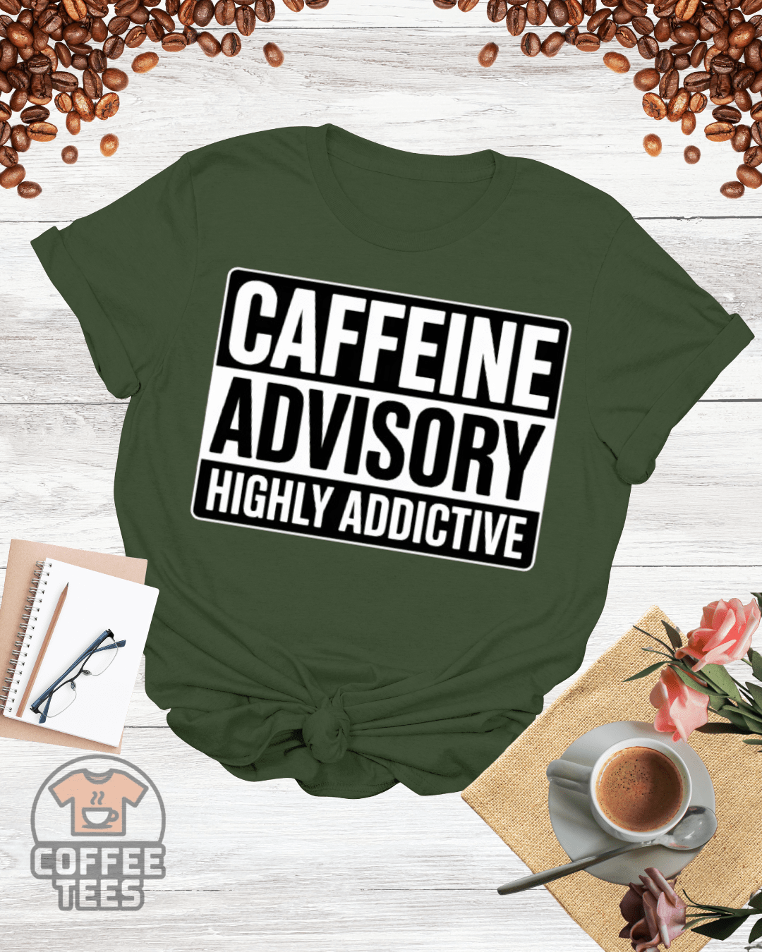 CAFFEINE ADVISORY HIGHLY ADDICTIVE T-Shirt