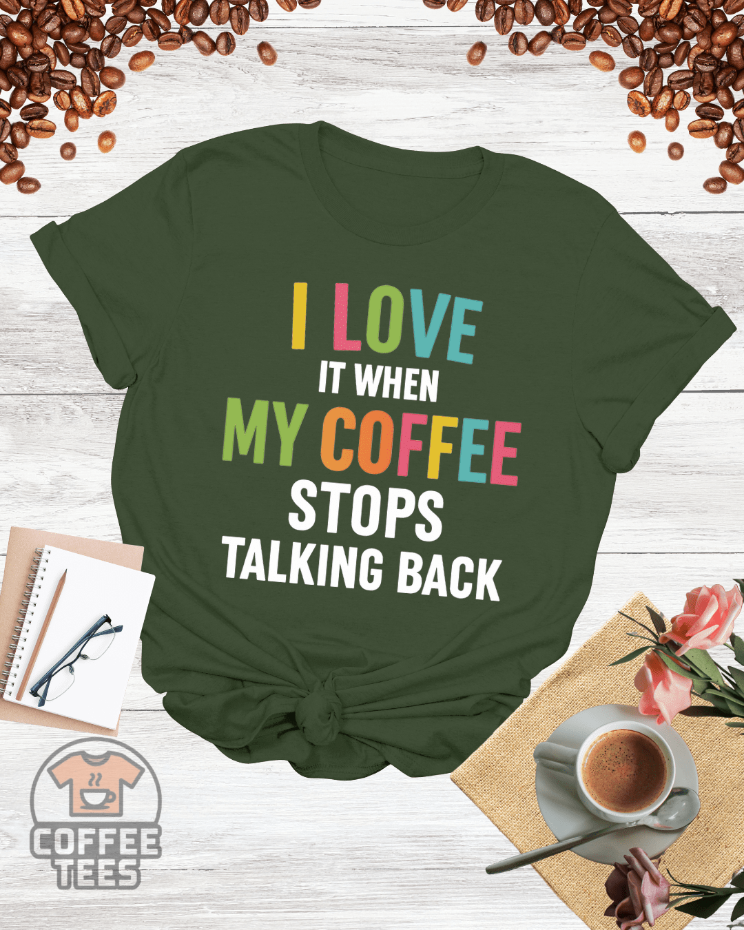 I LOVE IT WITHIN MY COFFEE T-Shirt