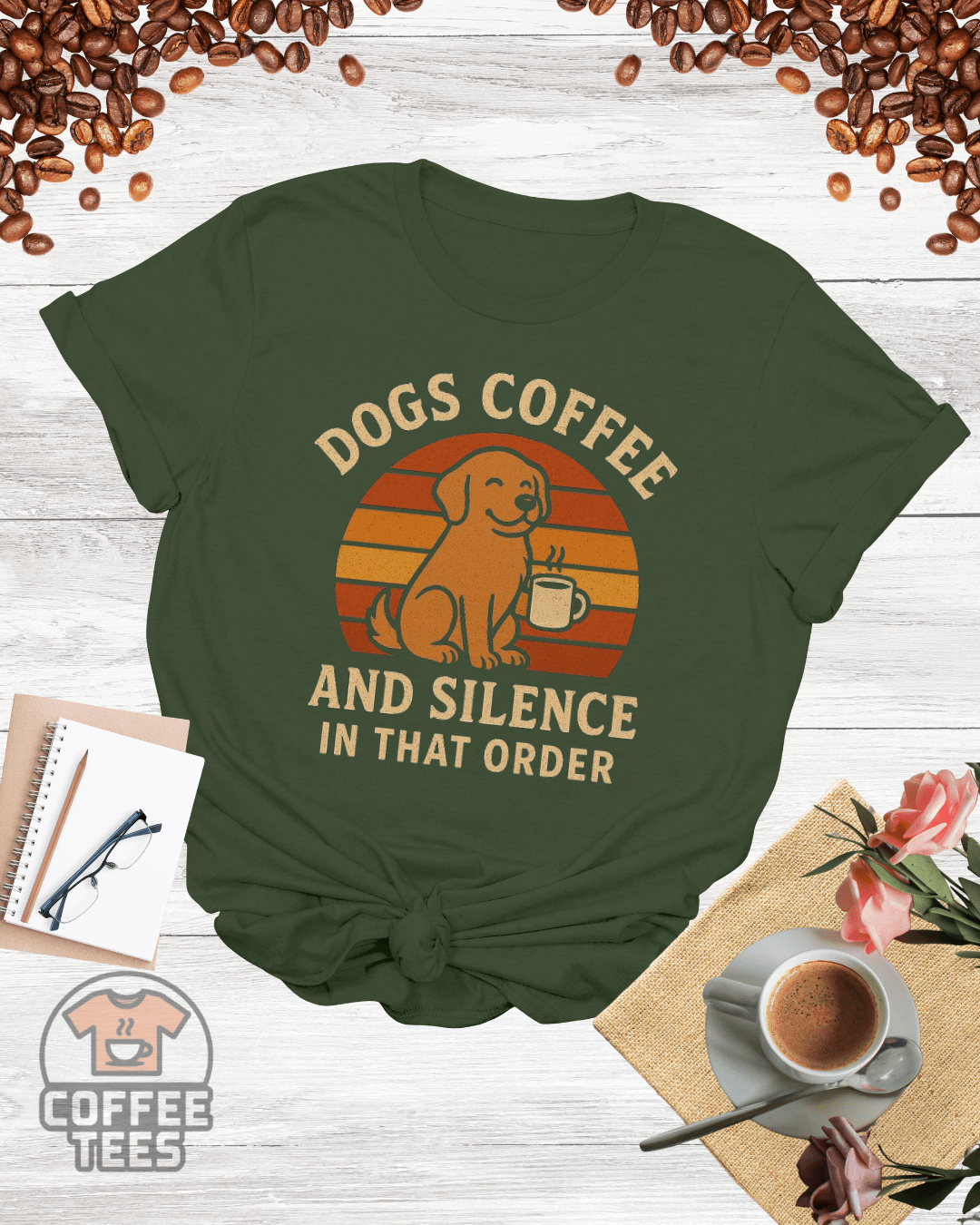 DOGS COFFEE AND SILENCE IN THAT ORDER T-Shirt