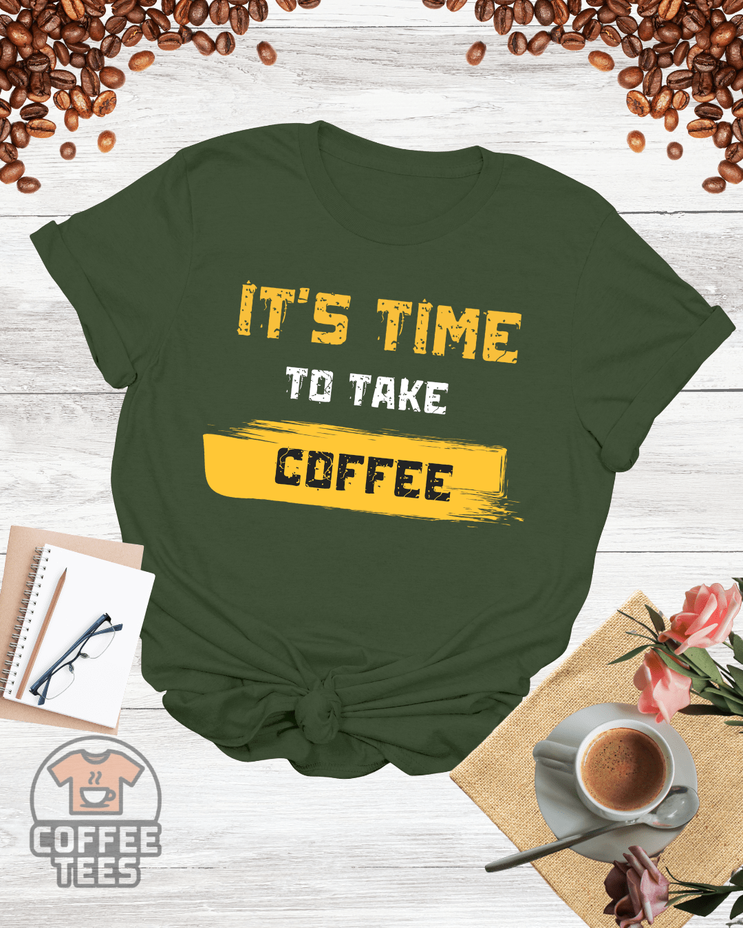 IT'S TIME TO TAKE COFFEE T-Shirt