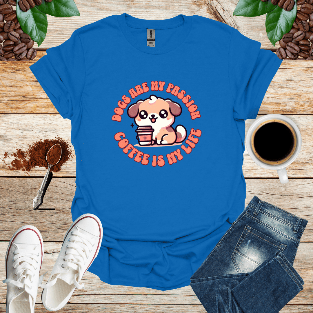 DOGS ARE MY PASSION COFFEE IS MY LIFE
