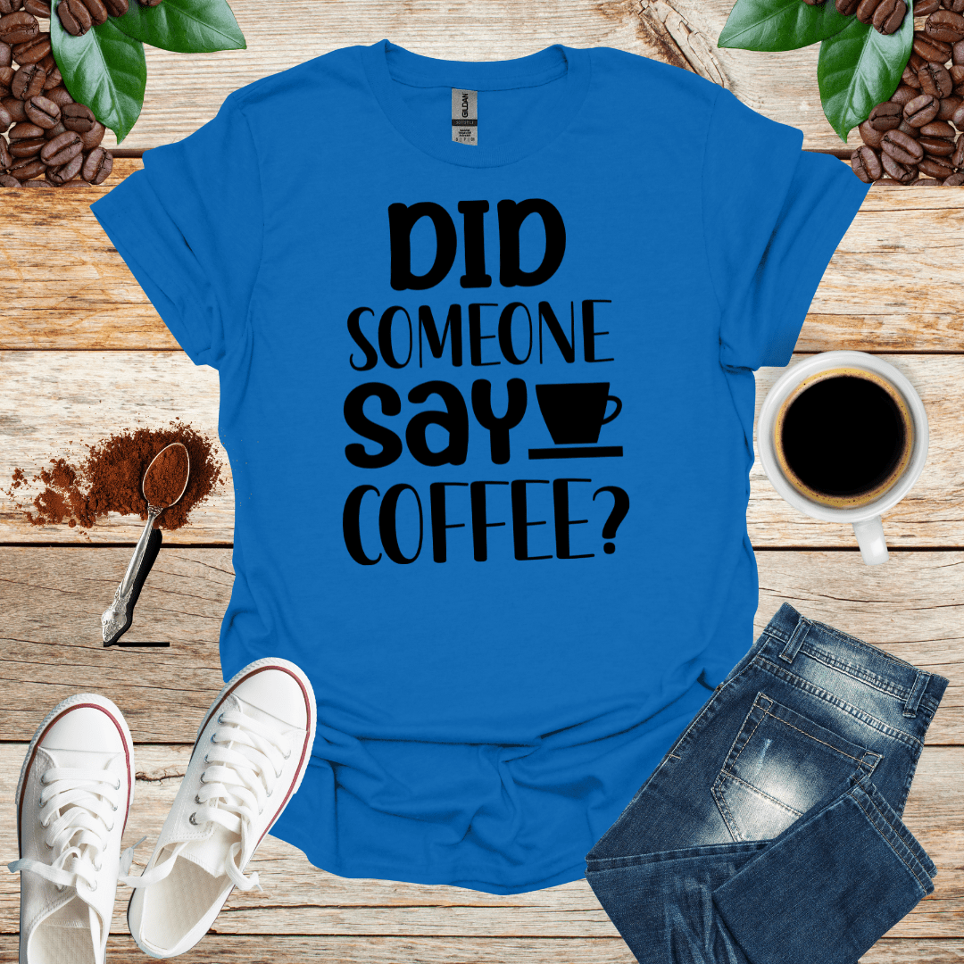 DID SOME ONE SAY COFFEE