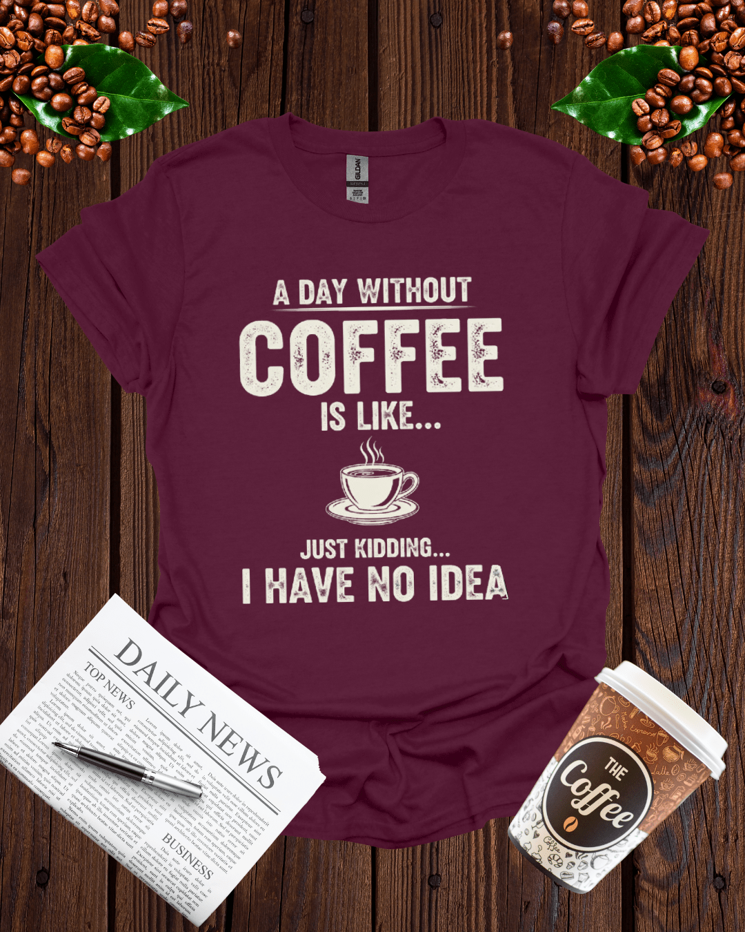 A DAY WITHOUT COFFEE IS LIKE T-Shirt