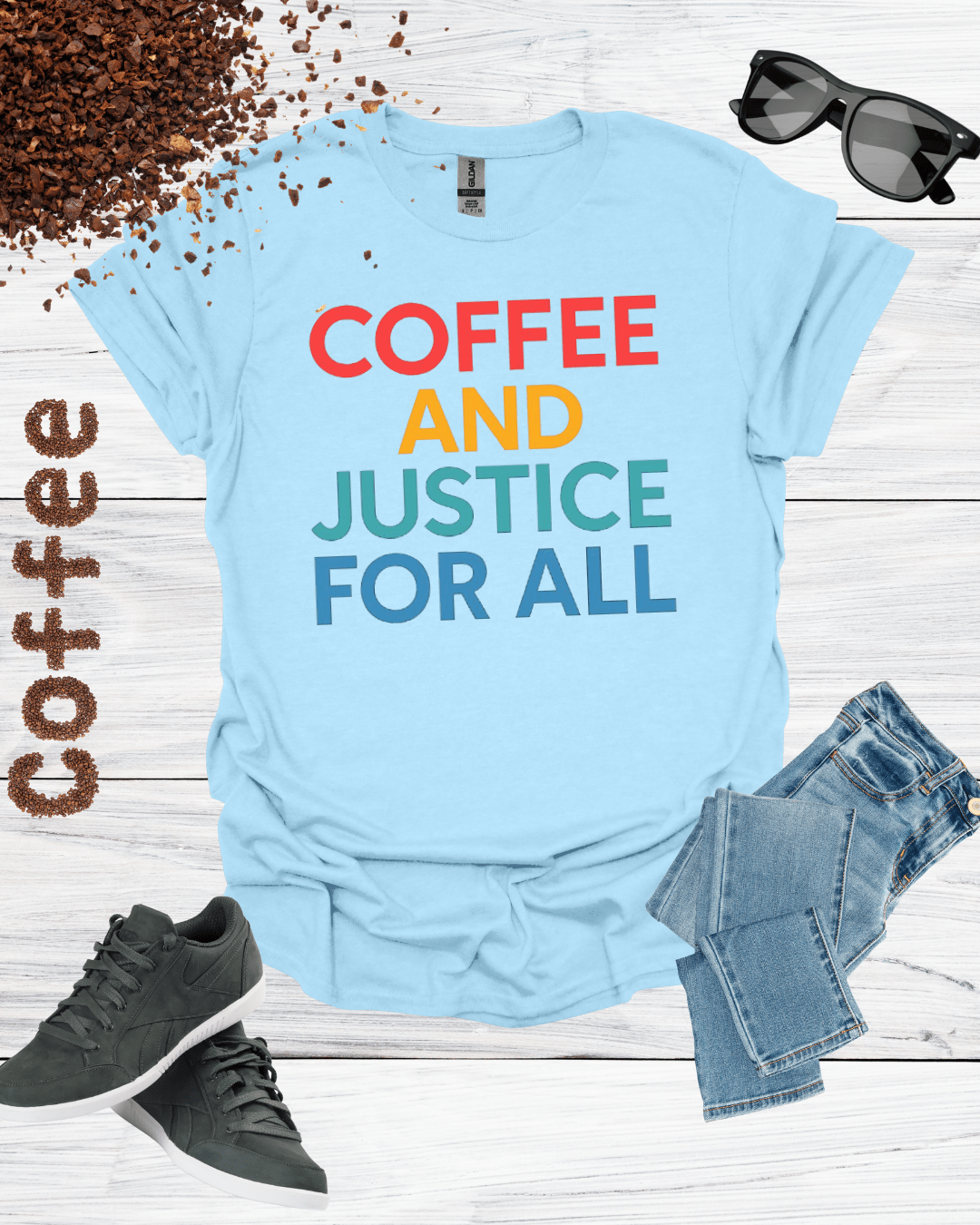 COFFEE AND JUSTICE FOR ALL T-Shirt