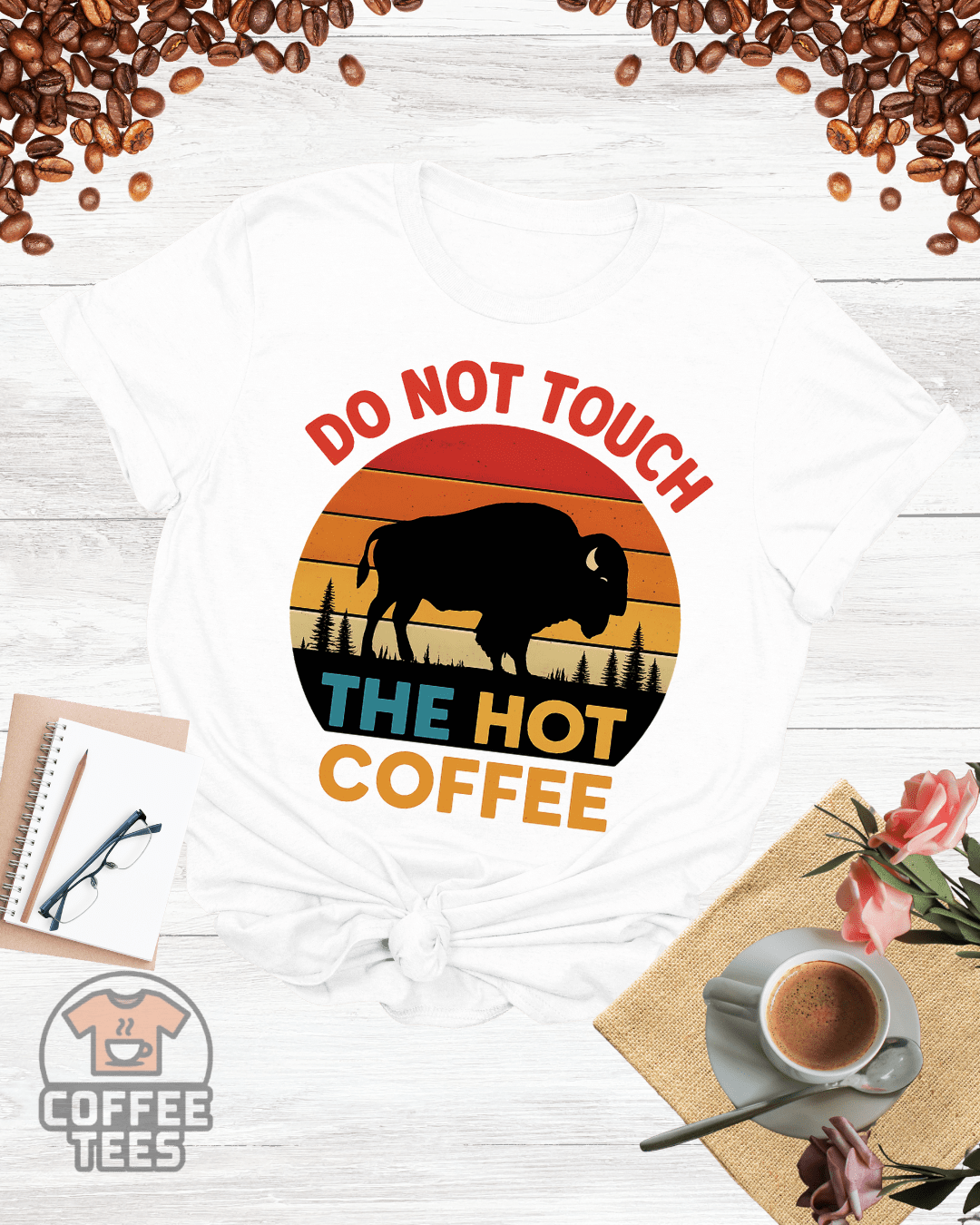 DO NOT TOUCH THE HOT COFFEE T-Shirt