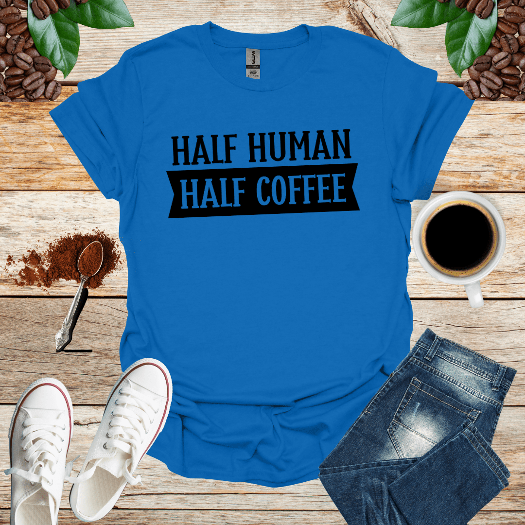 HALF HUMAN HALF COFFEE