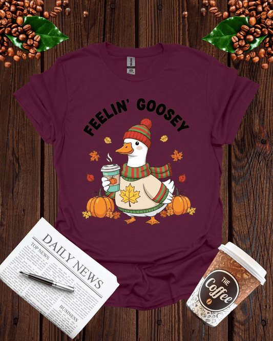 Feelin Goosey Coffee Shirt