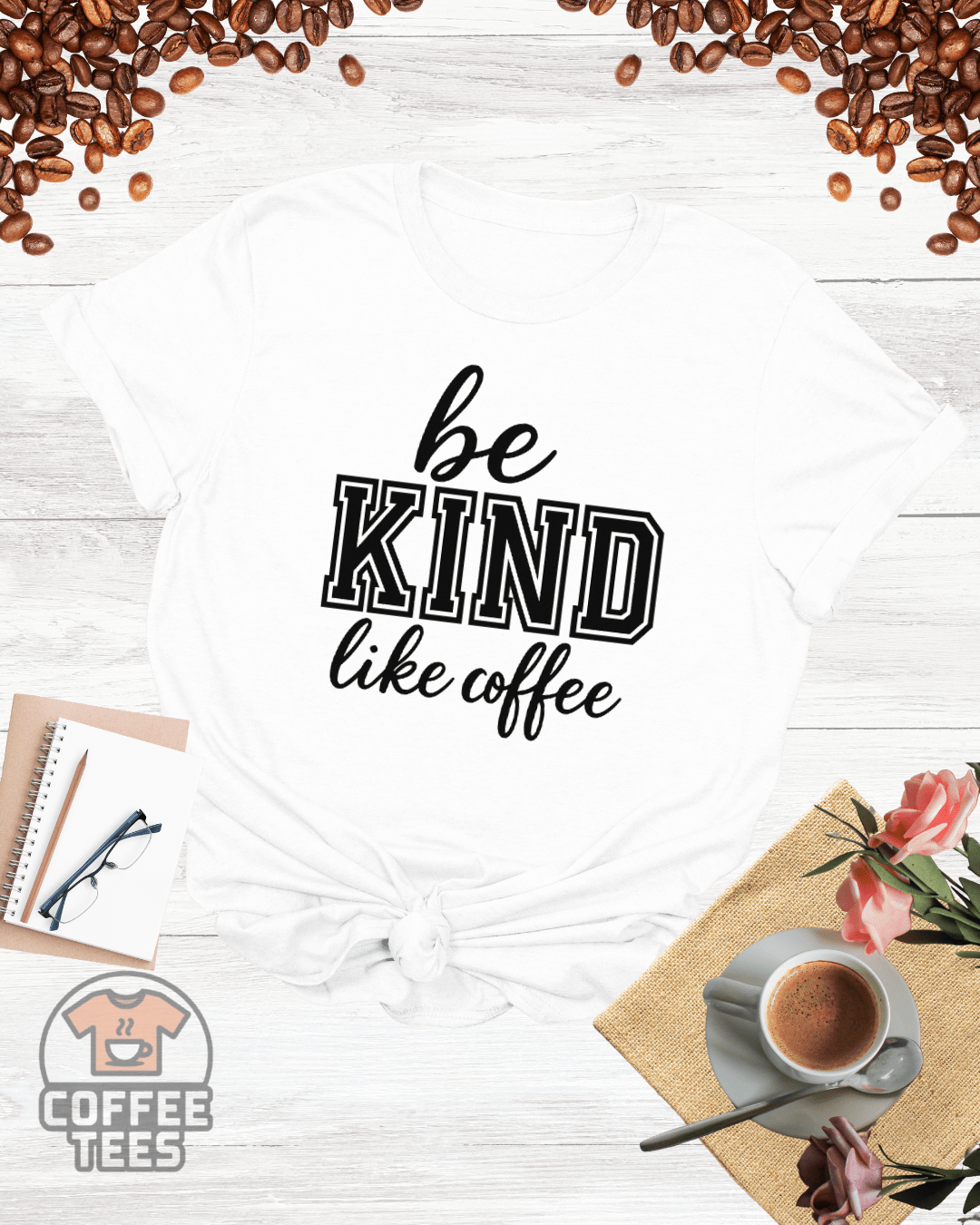 be KIND like coffee T-Shirt