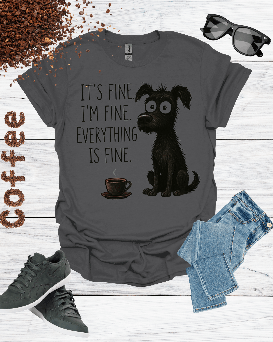 IT'S FINE I'M FINE EVERYTHING IS FINE T-Shirt