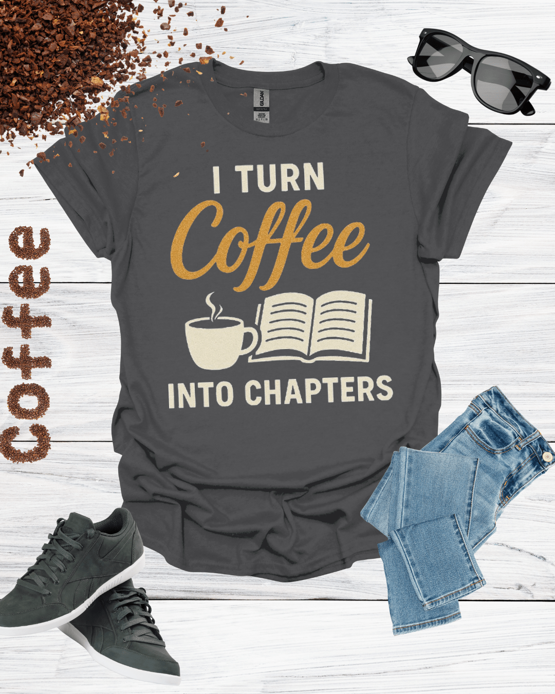 I TURN COFFEE INTO CHAPTERS T-Shirt