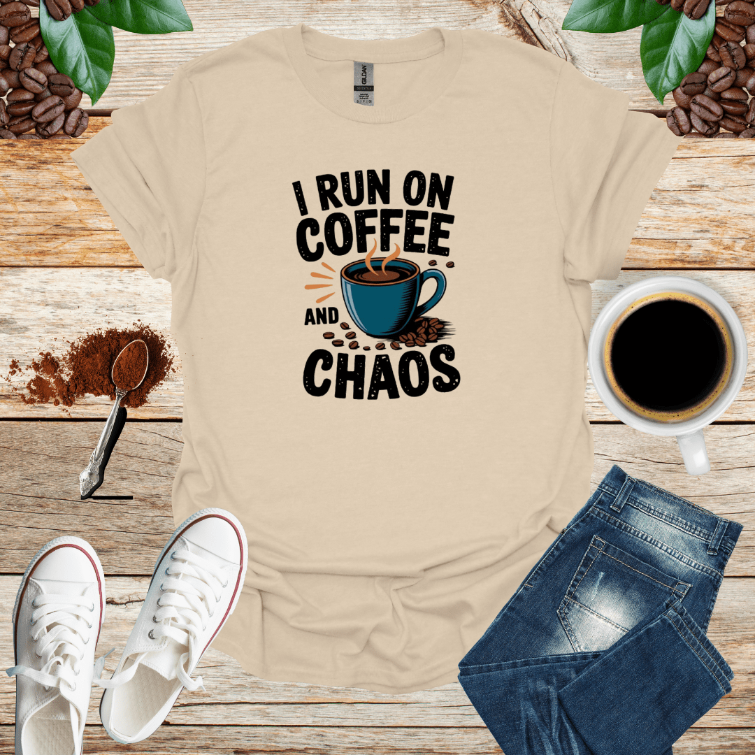 I RUN ON COFFEE AND CHAOS