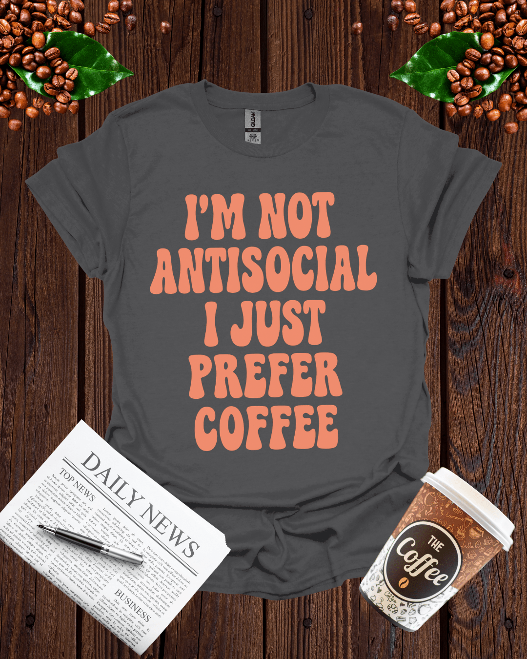 I'M NOT ANTISOCIAL I JUST PREFER COFFEE T-Shirt