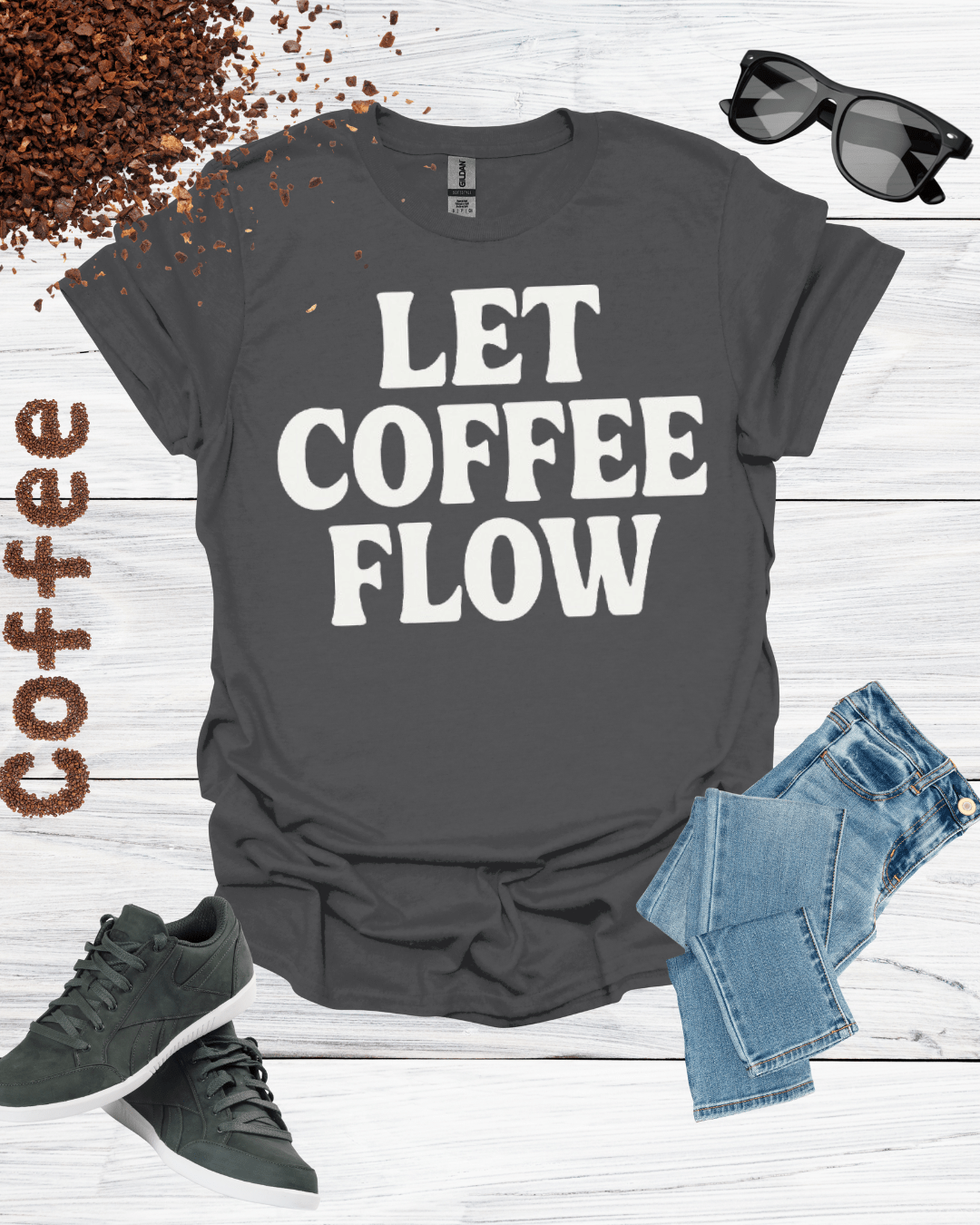 LET COFFEE FLOW T-Shirt