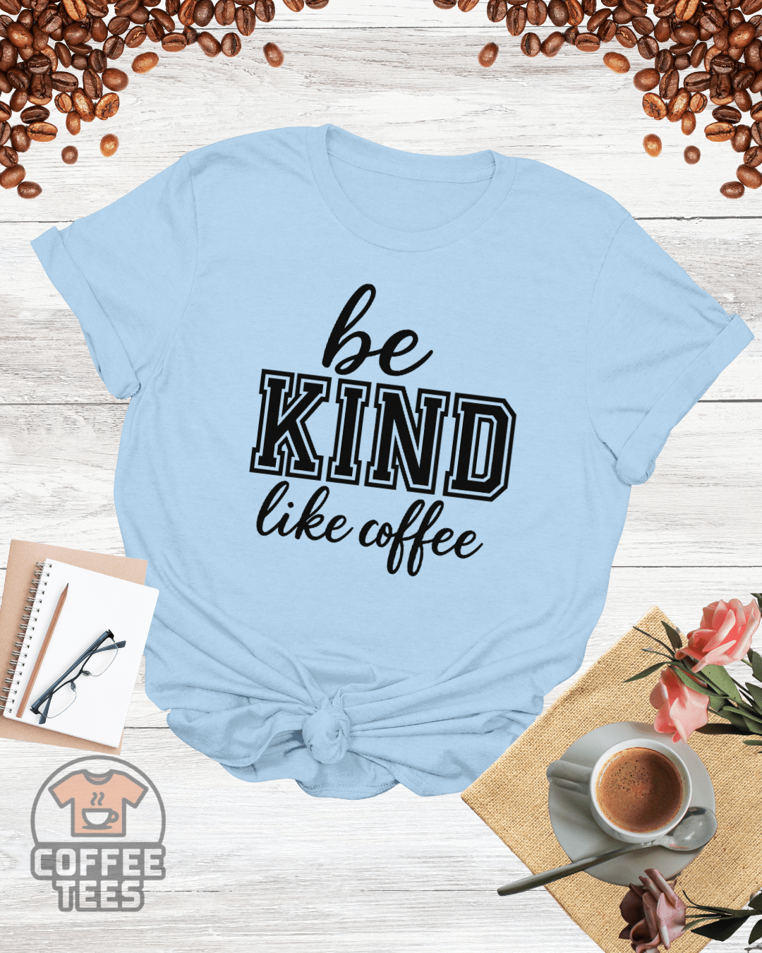 be KIND like coffee T-Shirt
