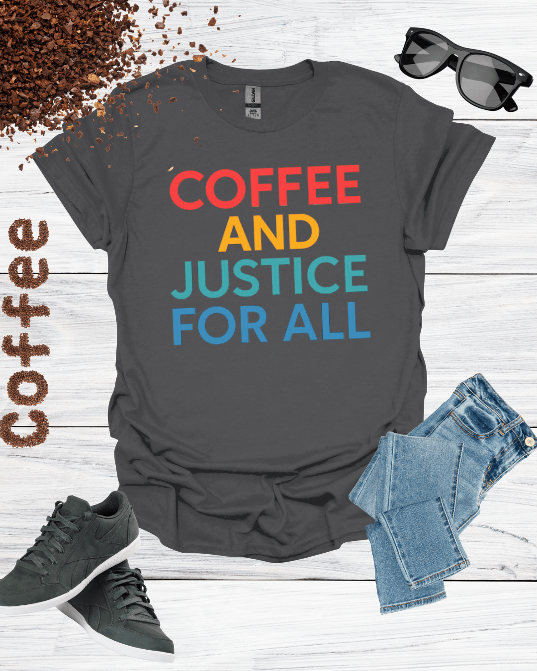 COFFEE AND JUSTICE FOR ALL T-Shirt