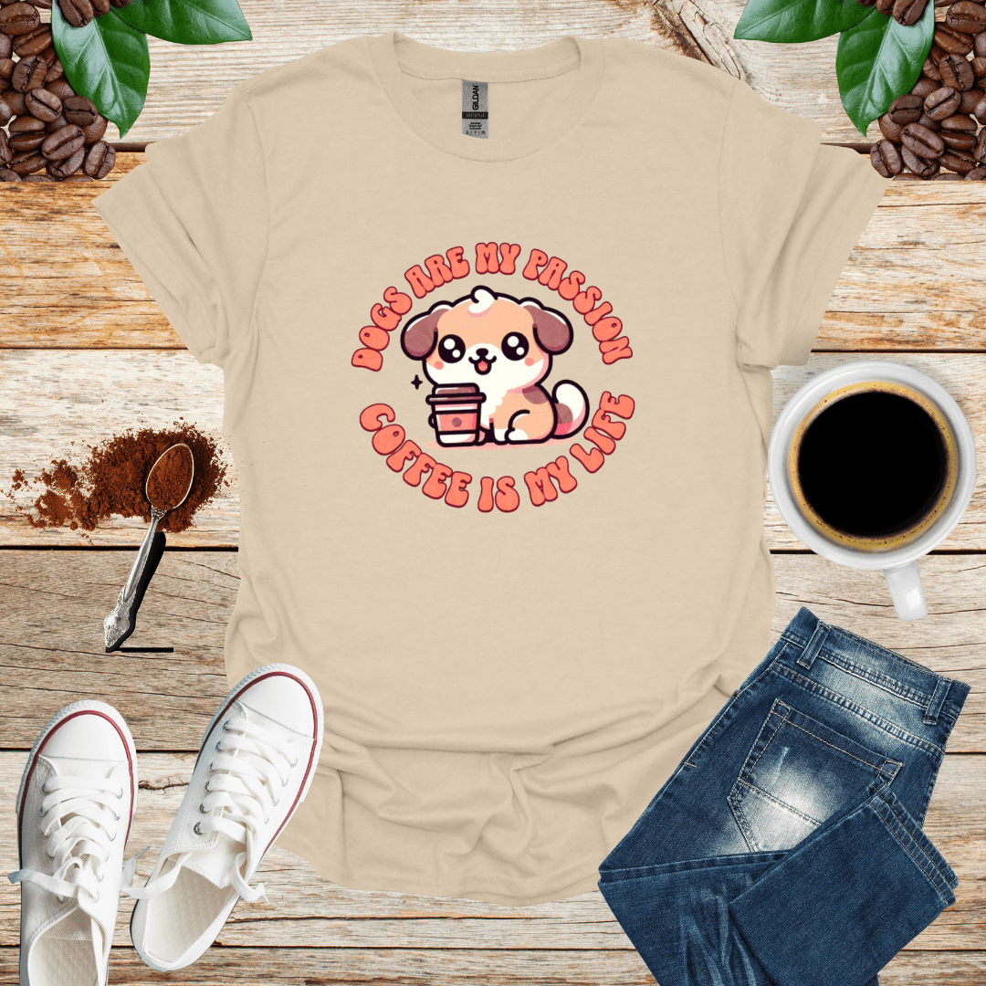 DOGS ARE MY PASSION COFFEE IS MY LIFE