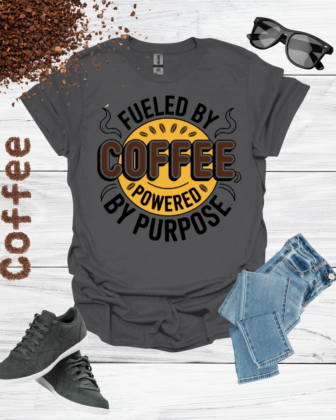 FUELED By COFFEE POWERED By PURPOSE T-Shirt