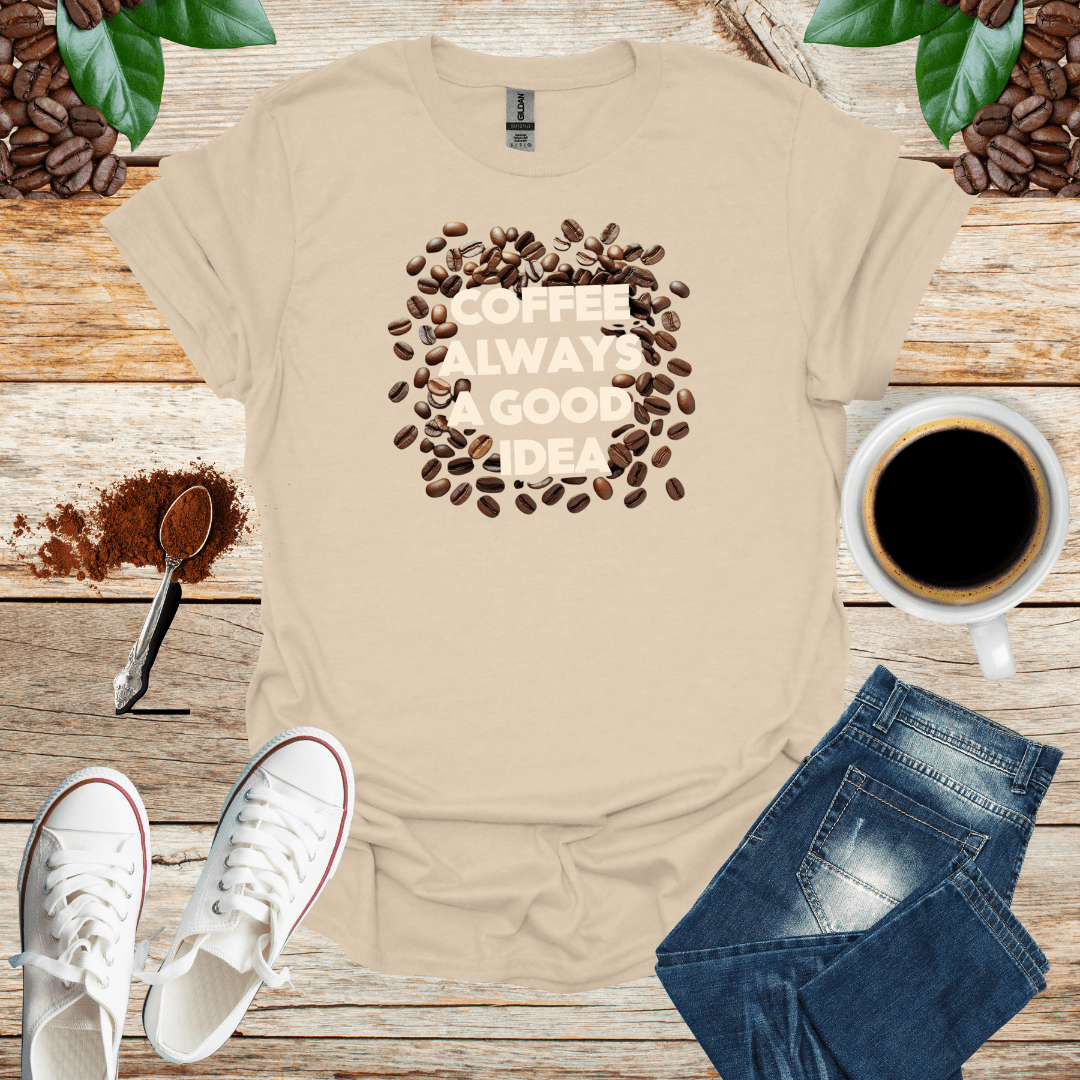 COFFEE ALWAYS A GOOD IDEA