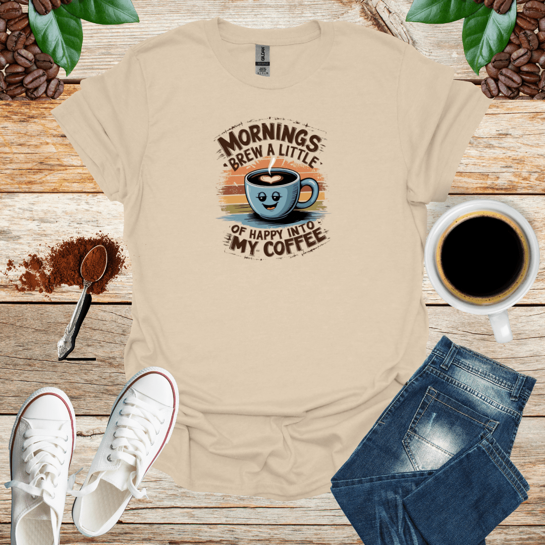 MORNINGS BREW A LITTLE OF HAPPY IN TO MY COFFEE
